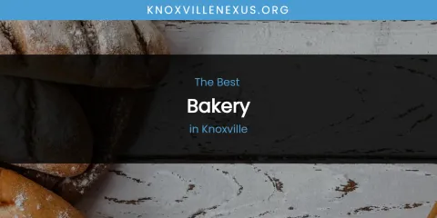 Knoxville's Best Bakery