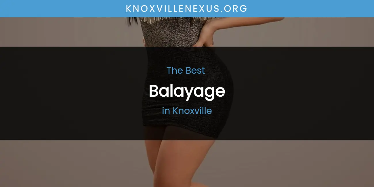 Knoxville's Best Balayage featured
