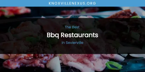 Guide to Best BBQ Restaurants in Sevierville