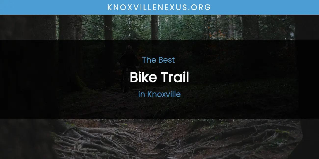 Knoxville's Best Bike Trail featured