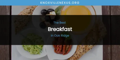Oak Ridge's Best Breakfast