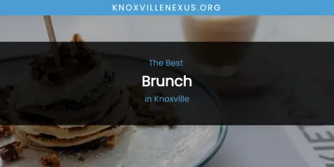 Knoxville's Best Brunch
