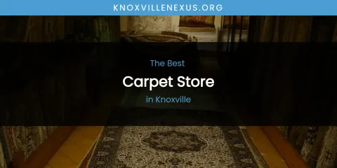 Knoxville's Best Carpet Store