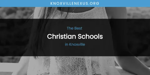 Knoxville's Best Christian Schools