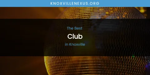 Knoxville's Best Club