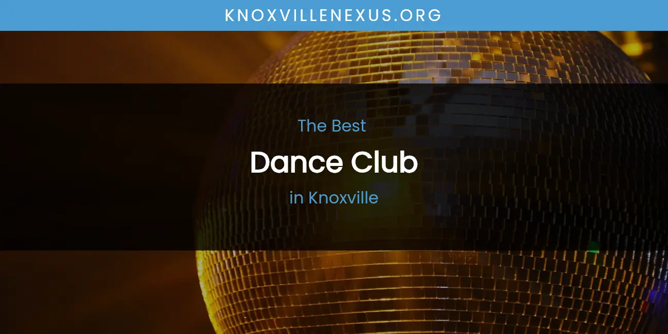 Knoxville's Best Dance Club featured