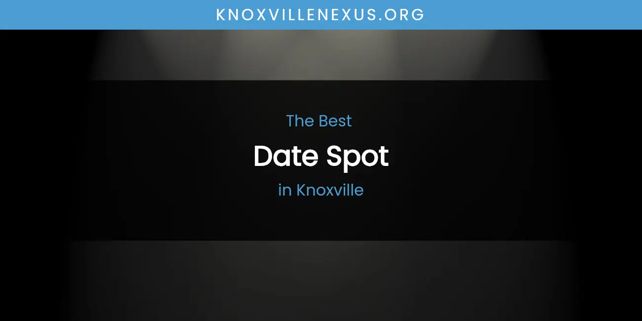 Knoxville's Best Date Spot featured