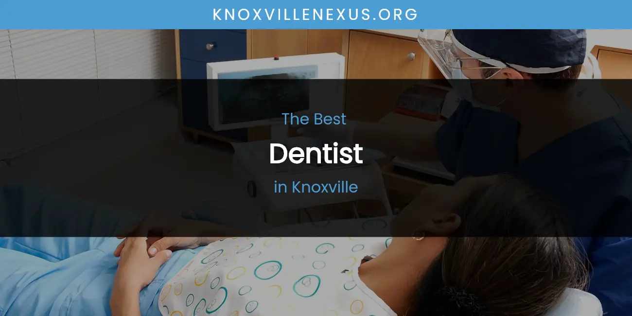 Knoxville's Best Dentist featured