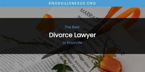 Knoxville's Best Divorce Lawyer