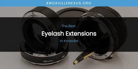 Knoxville's Best Eyelash Extensions