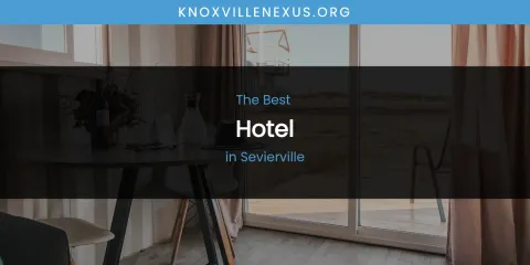 Sevierville's Best Hotel