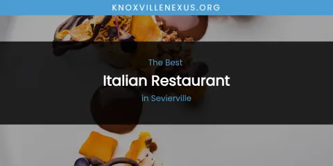 Sevierville's Best Italian Restaurant