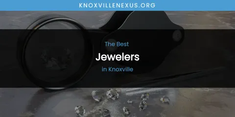 Knoxville's Best Jewelers