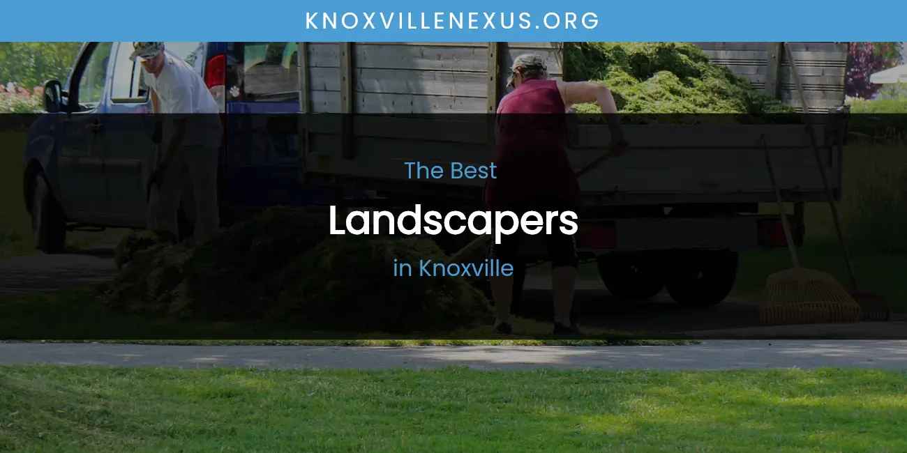 Knoxville's Best Landscapers featured