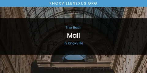 Ranked: Best Mall in Knoxville