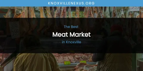 Knoxville's Best Meat Market