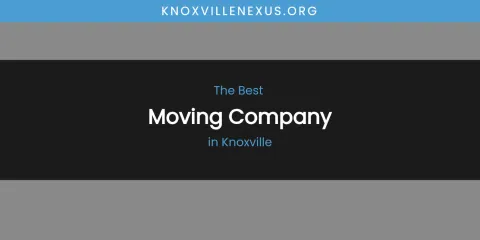 Knoxville's Best Moving Company