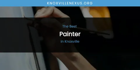 Knoxville's Best Painter