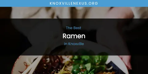 Knoxville's Best Ramen