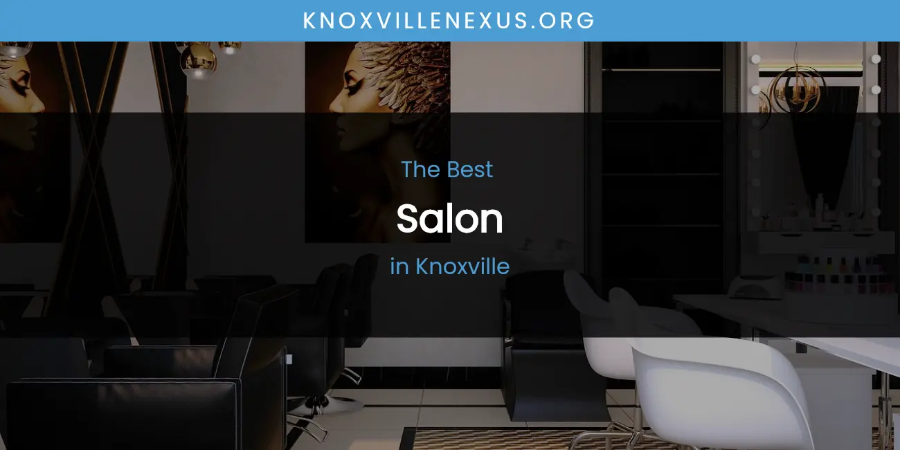 Knoxville's Best Salon featured