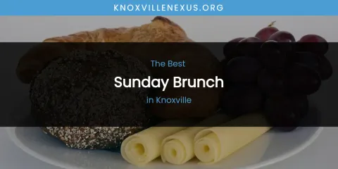 Knoxville's Best Sunday Brunch