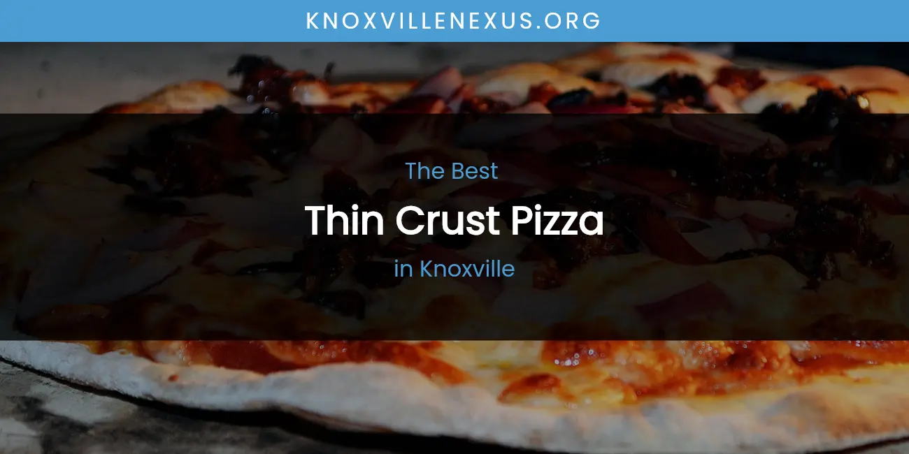 Knoxville's Best Thin Crust Pizza featured