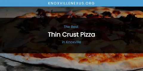 Knoxville's Best Thin Crust Pizza