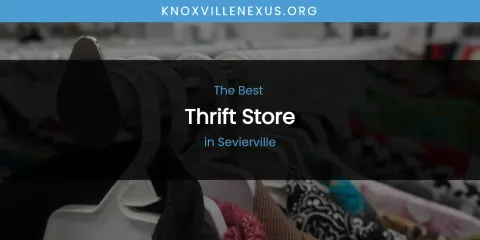 Sevierville's Best Thrift Store