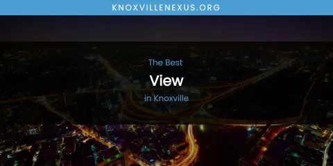 The Best View in Knoxville